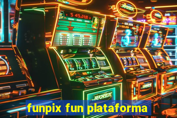 funpix fun plataforma